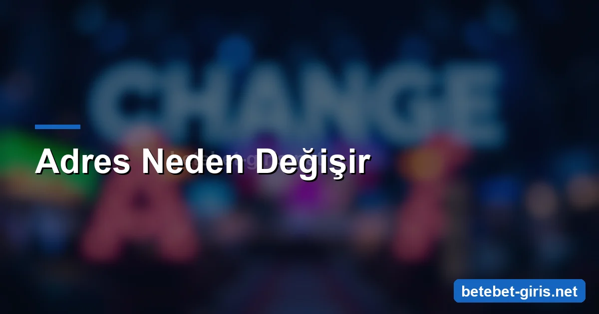 Betebet Güncel Giriş ve Adres Değişikliği 1 Betebet adres neden değişir