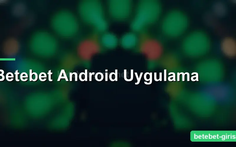 Betebet Android Uygulama
