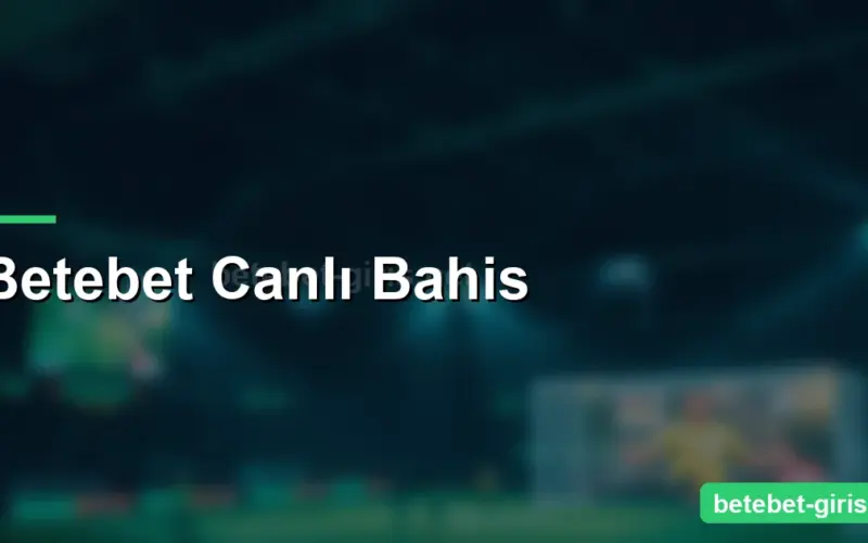 Betebet Canlı Bahis