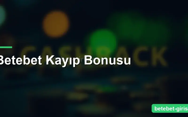 Betebet Kayıp Bonusu