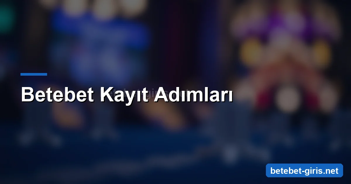 Betebet kayıt adımları
