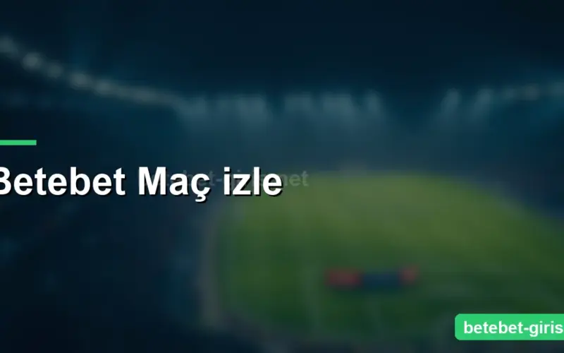 Betebet Maç izle
