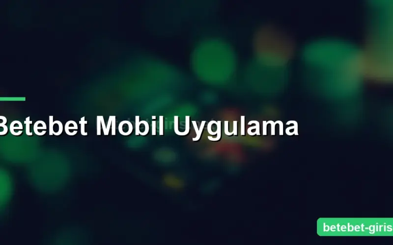Betebet Mobil Uygulama