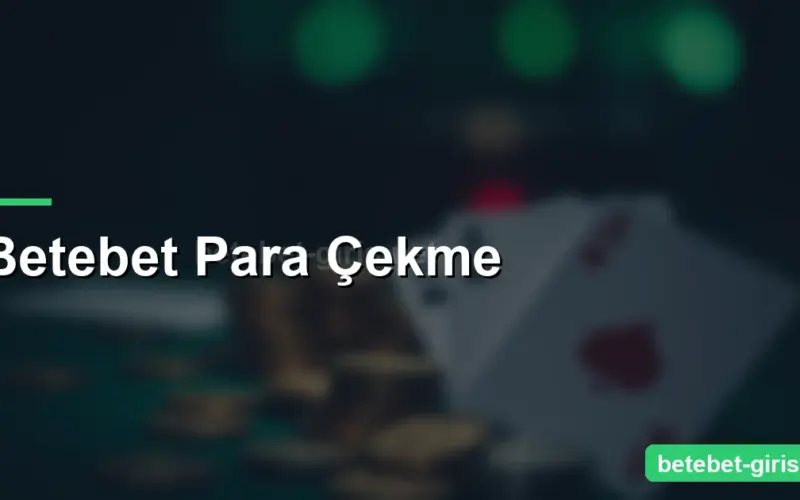 Betebet Para Çekme