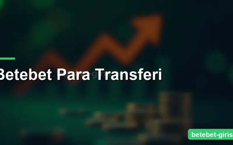Betebet Para Transferi