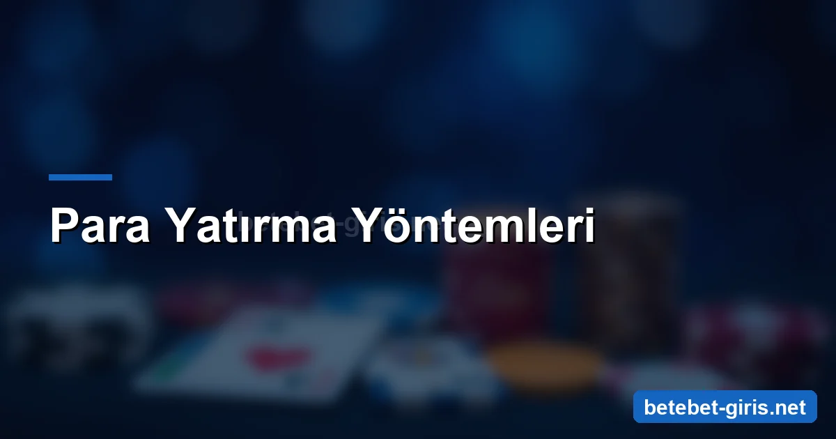 Betebet para yatırma yöntemleri