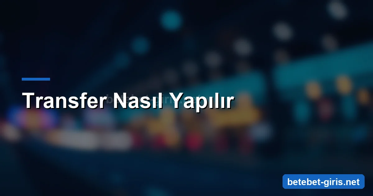 Betebet transfer nasıl yapılır