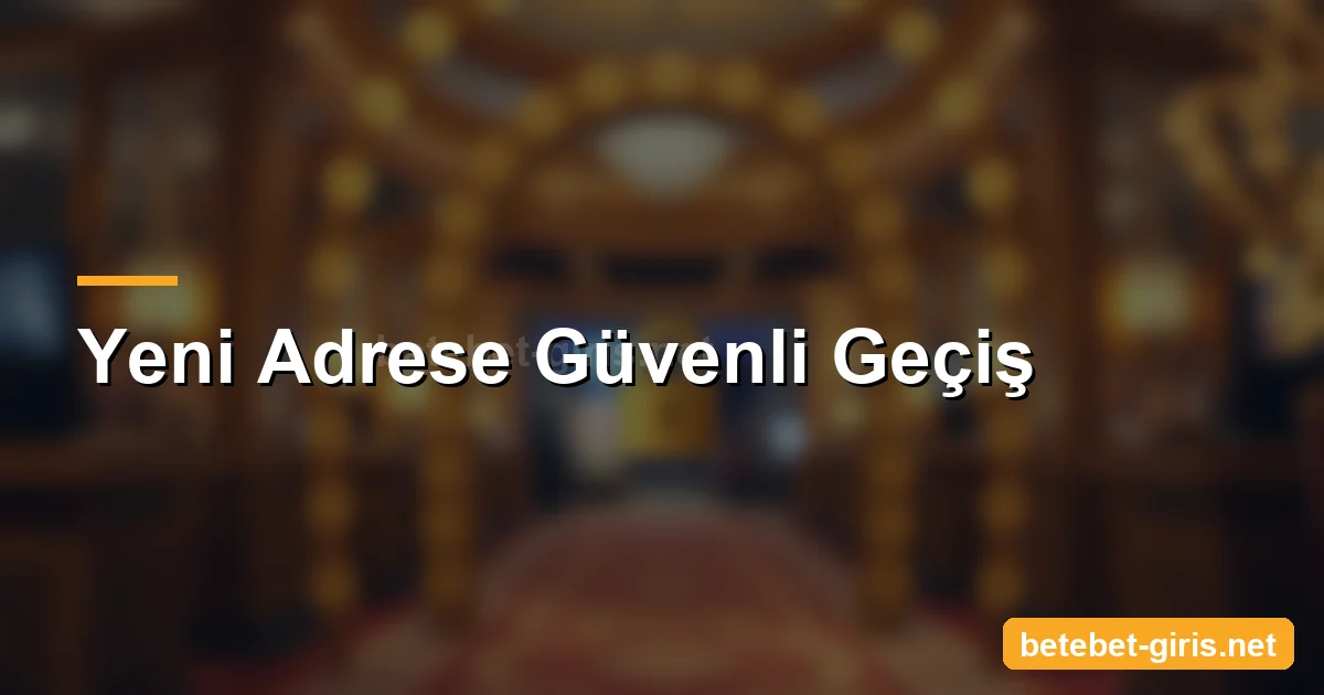 Betebet Güncel Giriş ve Adres Değişikliği 2 Betebet yeni adrese güvenli geçiş